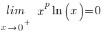{lim}under{x right 0^+}~ x^p ln(x) = 0