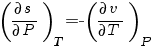 ({partial s}/{partial P})_T = - ({partial v}/{partial T})_P