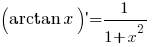 (arctan x)prime = 1/{1 + x^2}