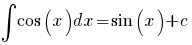 int{}{}{cos(x) dx} = sin(x) + c